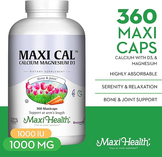 Maxi Health Calcium 1000 mg Supplement with Vitamin D3 (1000 IU) and Magnesium (500 mg) - Bone, Teeth and Joint Support for Men and Women - 360 Capsules - Maxi Cal