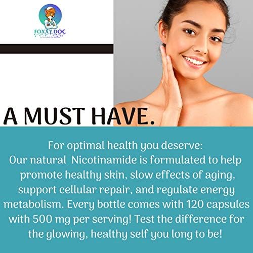 Nicotinamide 500 mg - Vitamin B3 – Energy; Cell & Skin Health. Value Priced - Flush-Free - 120 Veggie Caps by Foxxy Doc