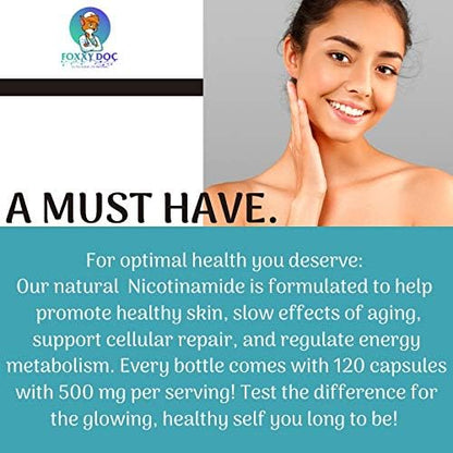 Nicotinamide 500 mg - Vitamin B3 – Energy; Cell & Skin Health. Value Priced - Flush-Free - 120 Veggie Caps by Foxxy Doc