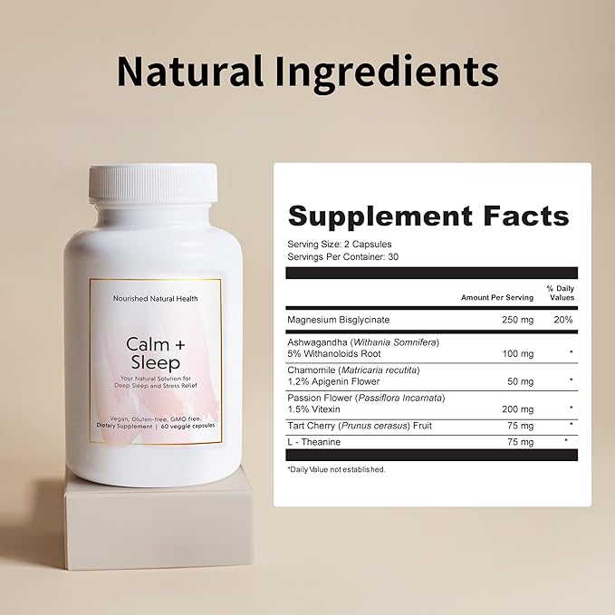 Nourished Natural - Calm + Sleep Capsules for Deep Rest & Relaxation with Ashwagandha, Chamomile, Tart Cherry Extract, Passionflower, L-theanine, & Magnesium - 360 Capsules