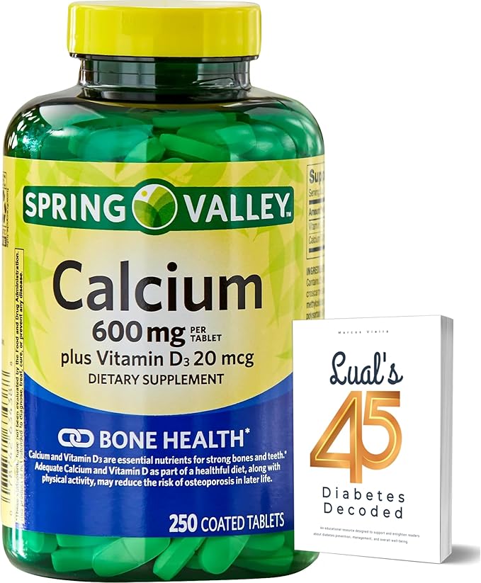 Spring Valley Calcium 600 mg Plus Vitamin D3, 250 Coated Tablets. Bone Health Support Supplement. 800 IU Vitamin D per Tablet Bundle with 45 Diabetes Decoded