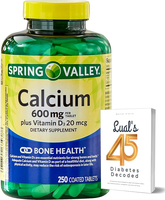 Spring Valley Calcium 600 mg Plus Vitamin D3, 250 Coated Tablets. Bone Health Support Supplement. 800 IU Vitamin D per Tablet Bundle with 45 Diabetes Decoded
