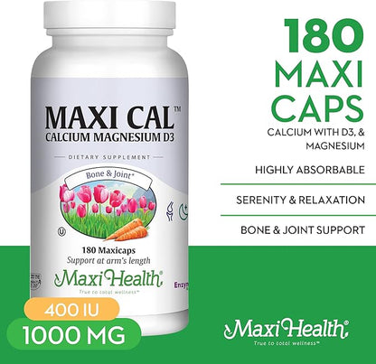 Maxi Health Calcium 1000 mg Supplement with Vitamin D3 (1000 IU) and Magnesium (500 mg) - Bone, Teeth and Joint Support for Men and Women - 180 Capsules - Maxi Cal