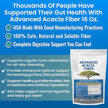 Advanced Acacia Fiber Powder 16oz Organic Soluble Fiber Leaky Gut Repair Powder. Natural Supplement for Gut Health, Regularity, Digestive Rejuvenation