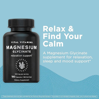 Vital Vitamins Magnesium Glycinate 500mg - High Absorption Formula - Promotes Relaxation, Calmness, & Restful Sleep - Pure Magnesium Supplement for Men & Women - 180 Capsules, Vegan, Non-GMO